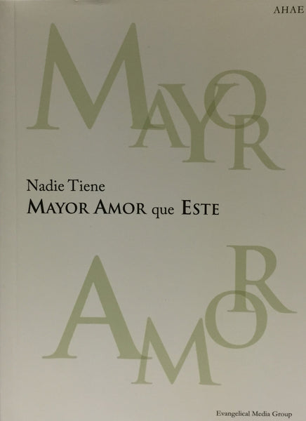 Nadie Tiene Mayor Amor que Este